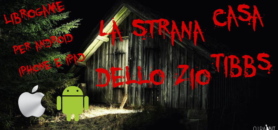 LibroGame: La strana casa dello zio Tibbs per Android e iOs